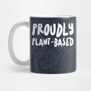 Proudly Plant-Based Mug